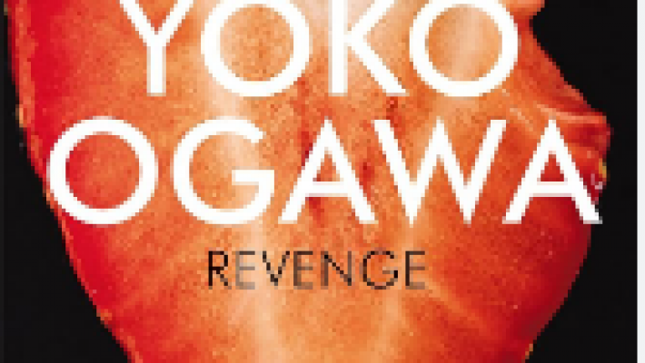 “Revenge (Eleven Dark Tales)” de Yoko Ogawa (trad. Stephen Snyder)