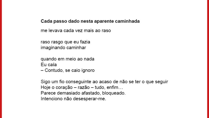 Cada passo dado nesta aparente caminhada