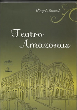 Teatro Amazonas - Rogel Samuel